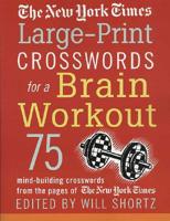 The New York Times Large-Print Crosswords for a Brain Workout