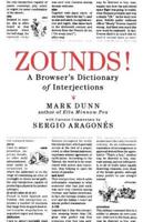 Zounds!: A Browser's Dictionary of Interjections