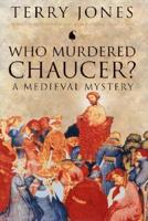 Who Murdered Chaucer?