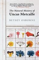 The Natural History of Uncas Metcalfe