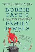 Bobbie Faye's (kinda, sorta, not exactly) Family Jewels