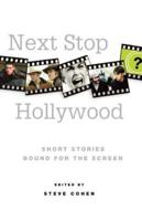 Next Stop Hollywood: Short Stories Bound for the Screen