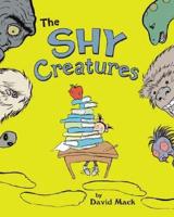 The Shy Creatures
