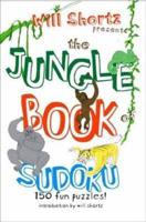 Will Shortz Presents the Jungle Book of Sudoku for Kids: 150 Fun Puzzles!