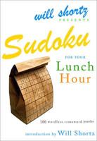 Will Shortz Presents Sudoku for Your Lunch Hour