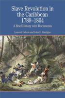 Slave Revolution in the Caribbean, 1789-1804