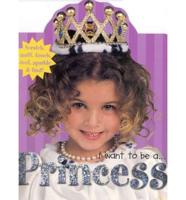 I Want to Be A-- Princess