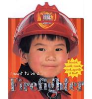 I Want to Be A-- Firefighter