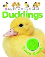 My Little Noisy Book of Ducklings
