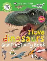 I Love Dinosaurs Giant Activity Book