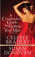 A Courtesan's Guide to Getting Your Man