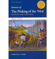 The Making of the West Volume A: to 1500/ Sources of The Making of the West Volume I: to 1740