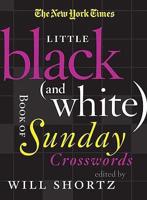 The New York Times Little Black and White Book of Sunday Crosswords