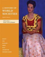 A History of World Societies. Volume C From the Revolutionary Era to Present