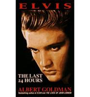 Elvis, the Last 24 Hours
