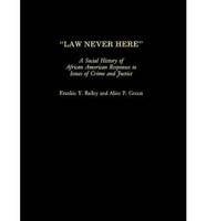 Law Never Here