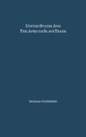 The United States and the African Slave Trade: 1619-1862