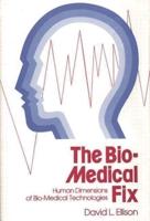 The Bio-Medical Fix: Human Dimensions of Bio-Medical Technologies