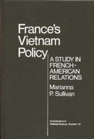 France's Vietnam Policy: A Study in French-American Relations