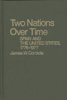 Two Nations Over Time: Spain and the United States, 1776-1977