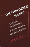 The Hindered Hand: Cultural Implications of Early African-American Fiction