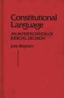 Constitutional Language: An Interpretation of Judicial Decision
