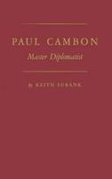 Paul Cambon: Master Diplomat