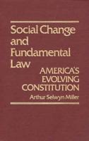 Social Change & Fundamental Law: America's Evolving Constitution