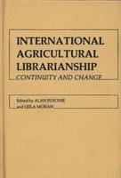 International Agricultural Librarianship: Continuity and Change