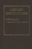 Library Instruction: A Bibliography