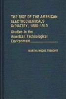 The Rise of the American Electrochemicals Industry, 1880-1910.