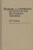 Persons: A Comparative Account of the Six Possible Theories