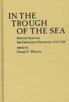 In the Trough of the Sea: Selected American Sea-Deliverance Narratives, 1610-1766