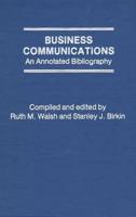 Business Communications: An Annotated Bibliography