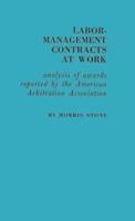 Labor-Management Contracts at Work: Analysis of Awards Reported by the American Arbitration Association