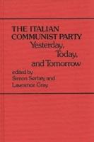 The Italian Communist Party: Yesterday, Today, and Tomorrow