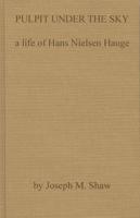 Pulpit Under the Sky: A Life of Hans Nielsen Hauge
