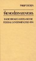 The Modern Stentors: Radio Broadcasters and the Federal Government, 1920-1934