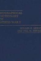 Biographical Dictionary of World War I