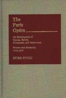 The Paris Opera: An Encyclopedia of Operas, Ballets, Composers, and Performers: Genesis and Glory, 1671-1715