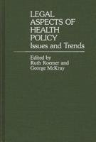 Legal Aspects of Health Policy: Issues and Trends