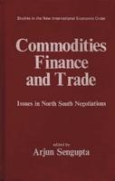 Commodities, Finance and Trade: Issues in the North-South Negotiations
