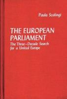 The European Parliament: The Three-Decade Search for a United Europe
