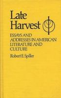 Late Harvest: Essays and Addresses in American Literature and Culture
