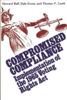 Compromised Compliance: Implementation of the 1965 Voting Rights ACT