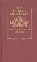 The Public Librarian as Adult Learners' Advisor: An Innovation in Human Services
