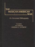 The Mexican-American War: An Annotated Bibliography