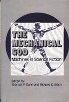 The Mechanical God: Machines in Science Fiction