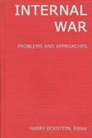 Internal War: Problems and Approaches