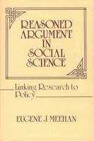 Reasoned Argument in Social Science: Linking Research to Policy